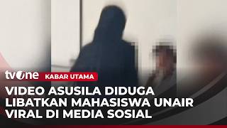 Viral! Video Asusila Mahasiswa UNAIR Hebohkan Jagat Maya | Kabar Utama 