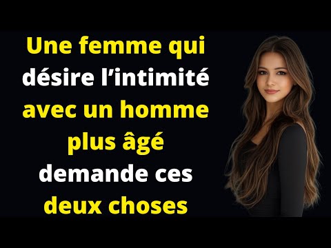 Quand une Femme Désire un Homme Plus Âgé, Elle le Teste Toujours avec Ces Deux Questions
