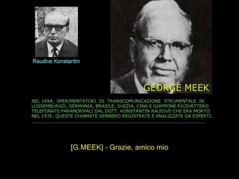 Raudive morto da 18 anni telefona al suo amico G.Meek. (audio originale)