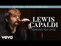 Lewis Capaldi - Someone You Loved (Live) | Vevo LIFT Lewis Capaldi - Someone You Loved (Live) | Vevo LIFT