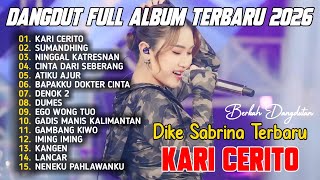 Download lagu KARI CERITO | DIKE SABRINA FULL ALBUM DANGDUT KOPLO TERBARU 2026 VIRAL mp3 Download lagu KARI CERITO | DIKE SABRINA FULL ALBUM DANGDUT KOPLO TERBARU 2026 VIRAL mp3