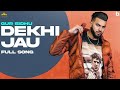 Dekhi Jau Gur Sidhu (Official Video) Gurlez Akhtar | Latest Punjabi Songs 2021 New Punjabi Song 2021