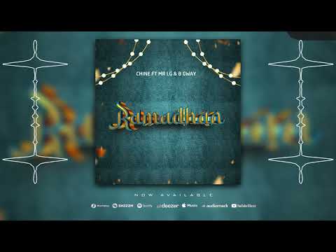 Chine x Mr Lg & B Gway -  Ramadhan (Official Audio)