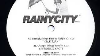 B.F.T.P. - Change, Things Have To (Orig Mix)(1997)
