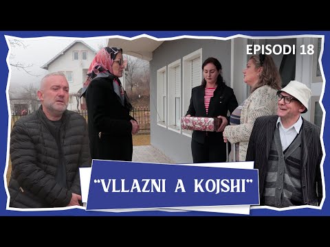 Vllazni a Kojshi - Na hupi udha - Episodi 18