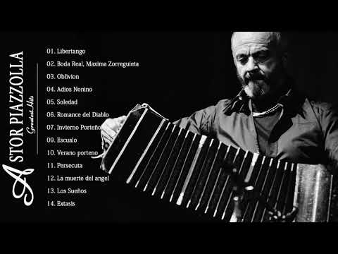 Astor Piazzolla Greatest Hits - Top 20 Best Songs Of Astor Piazzolla Colection 2018