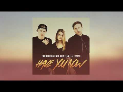 Whogaux & Karl-Kristjan - Have You Now ft. Maian