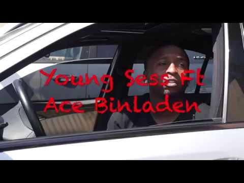 Young Sess Ft Ace Binladen  Shots Yo Way