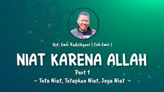Download lagu NIAT KARENA ALLAH | Tata Niat, Tetapkan Niat, Jaga Niat || Ust. Emir Rudzikyani (Nasehat Cak Emir) mp3 Download lagu NIAT KARENA ALLAH | Tata Niat, Tetapkan Niat, Jaga Niat || Ust. Emir Rudzikyani (Nasehat Cak Emir) mp3