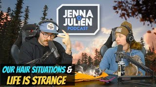 Podcast #257 - Our Hair Situations & Life is Strange