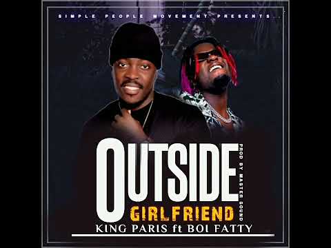 #Simpleboy_KingParis #Boifatty  SimpleBoy KingParis ft Boifatty (Outside Girlfriend)