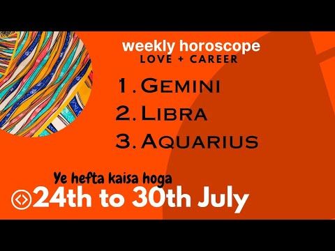 weekly| horoscope| 24th to 30th July  2023 | ye hefta kaisa hoga| Gemini| Libra| Aquarius