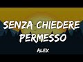 ALEX - Senza chiedere permesso (Testo e Audio) ALEX - Senza chiedere permesso (Testo e Audio)