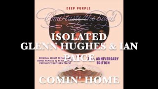 Deep Purple - Isolated - Glenn Hughes &amp; Ian Paice - Comin&#39; Home