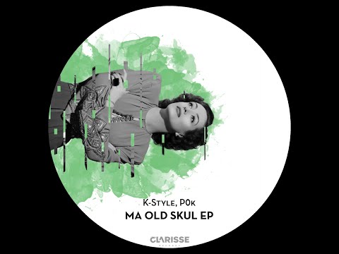 K Style, P0k - Ma Old Skul (Original Mix) [Clarisse Records CR080]