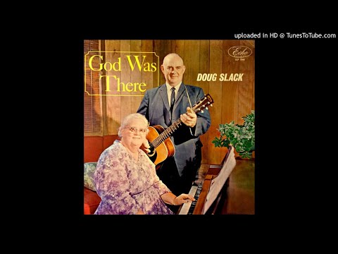 God Was There LP - Nazarene Song Evangelists Doug & Millie Slack (1965) [Full Album]