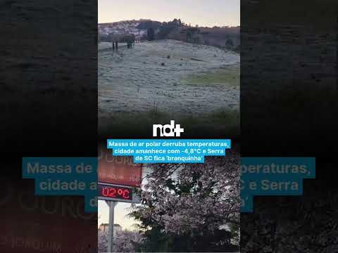Massa de ar polar derruba temperaturas, cidade amanhece com -4,8°C e Serra de SC fica ‘branquinha’