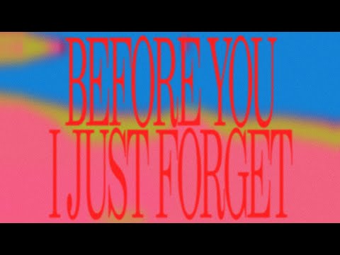 Video thumbnail for Before You I Just Forget