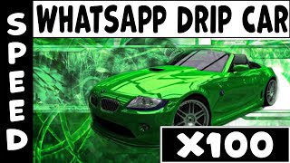 WhatsApp Drip Car Speed X100 (Gradual Acceleration)
