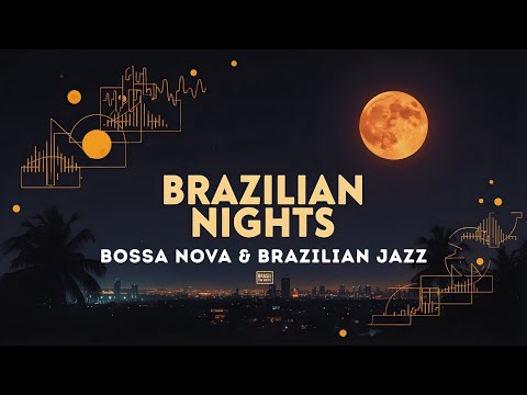 Bossa Nova Music Takes You To BRAZILIAN Nights
