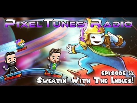 PixelTunes Radio VGM Podcast - Episode 53: Sweatin' With The Indies!