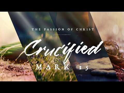 Crucified // Mark 15:16-41