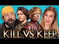 KILL vs KEEP: GAME OF THRONES EDITION KILL vs KEEP: GAME OF THRONES EDITION