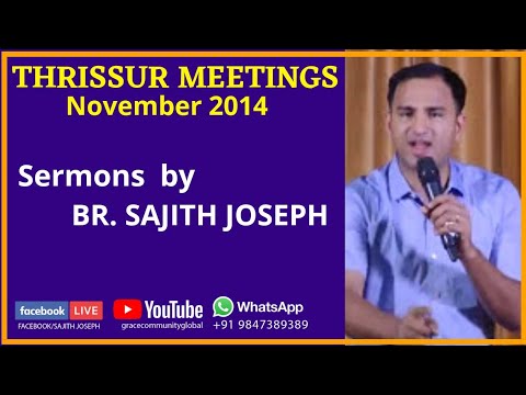 THRISSUR MEETINGS ...November 2014... (Colossians 2:7, Luke 7:9, Ephesians 2:13,14)Br SAJITH JOSEPH