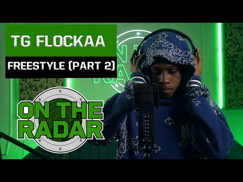 The TG Flockaa "On The Radar" Freestyle (PART 2)
