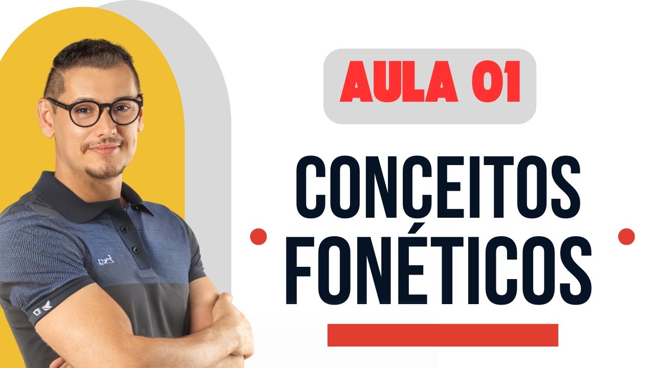 Aula 01 - Conceitos Fonéticos