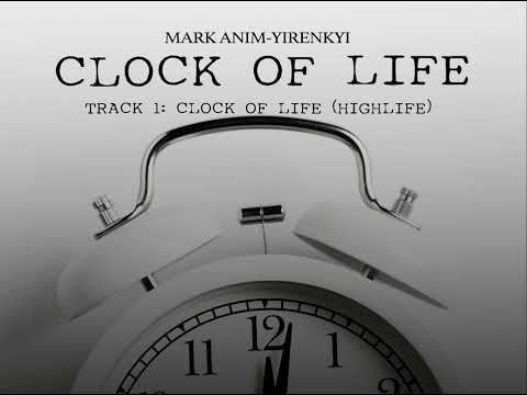 MARK ANIM-YIRENKYI - CLOCK OF LIFE (HIGHLIFE) [OFFICIAL AUDIOTRACK]