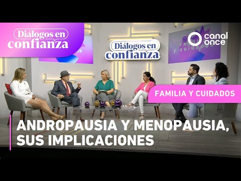 Diálogos en confianza (Familia y cuidados) - Andropausia y menopausia, sus implicaciones (22/04/25)