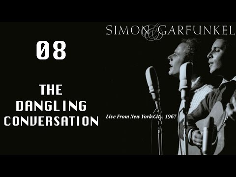 The dangling conversation - Live from NYC 1967 (Simon & Garfunkel)