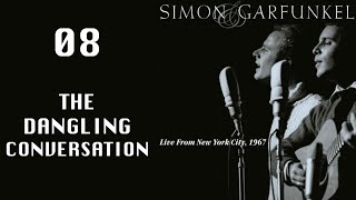 The dangling conversation - Live from NYC 1967 (Simon &amp; Garfunkel)