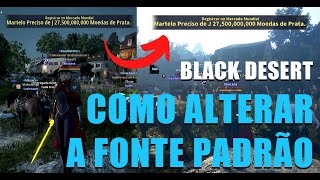 BDO | Como alterar a fonte padrão do jogo