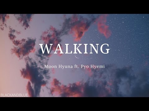 Walking - Moon Hyuna ft. Pyo Hyemi - LYRICS