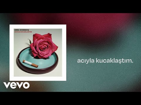 Anıl Durmuş - Acıyla Kucaklaştım (Lyric Video)