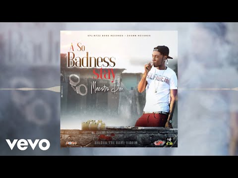 Maestro Don - A So Badness Stay (Official Audio)