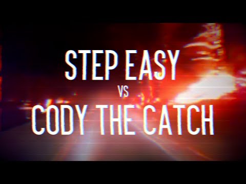 Step Easy vs Cody The Catch