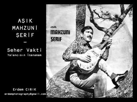 Aşık Mahzuni Şerif - Seher Vakti (Yalancısın İnanamam)