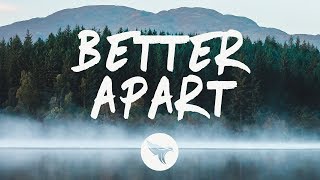 Better Apart Music Video