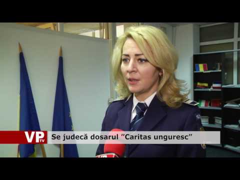 Trimiși în judecată, în dosarul ”Caritas unguresc”