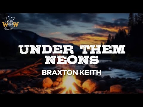 Braxton Keith - Under Them Neons (Lyrics)