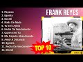 F R A N K R E Y E S 2023 MIX Top 10 Best Songs Greatest Hits Full Album