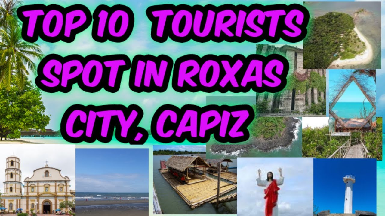 TOP TEN TOURISTS SPOTS IN ROXAS CITY CAPIZ | ANGELOU SINGKO VLOG