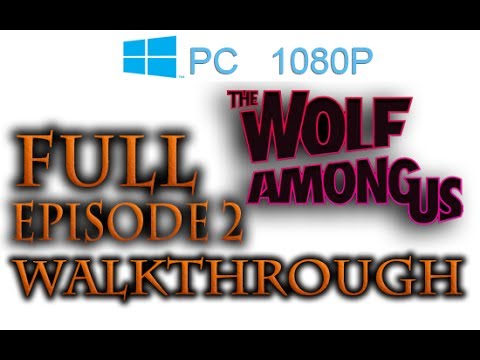 The Wolf Among Us  Episode 2 FULL Walkthrough [1080p HD] - No Commentary