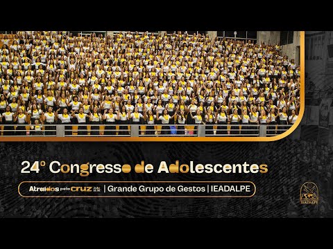 Grande Grupo de Gestos - 24ª Congresso de Adolescentes - Ieadalpe - 20/07/2025