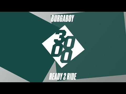 Burgaboy -  Ready 2 Ride