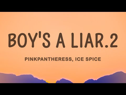 PinkPantheress, Ice Spice - Boy's a liar Pt. 2 (Lyrics)