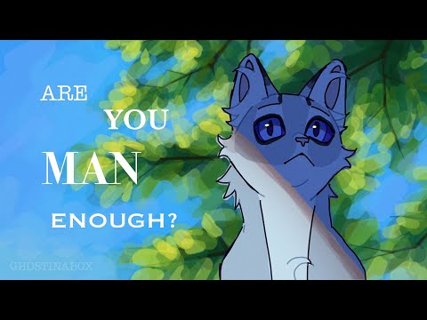 are you man enough? warrior cats oc pmv (TW BLOOD)